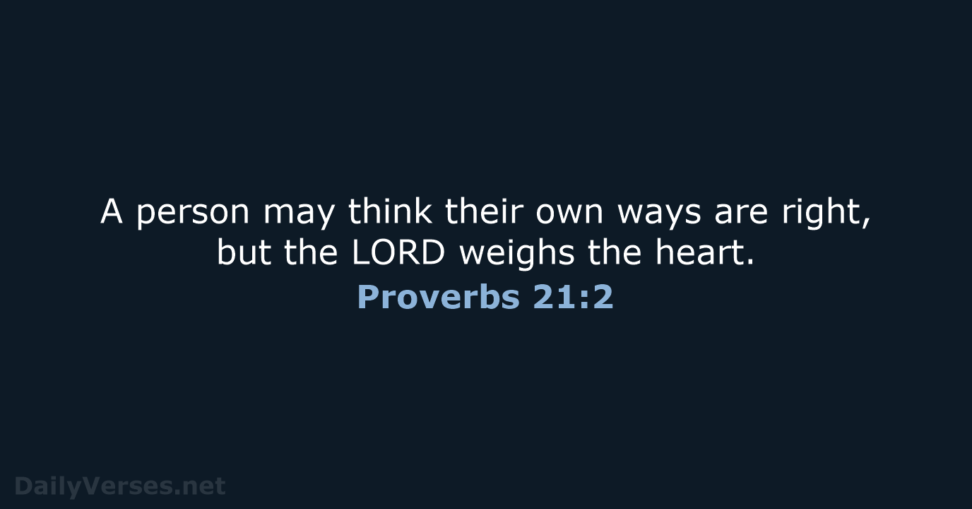 Proverbs 21:2 - NIV