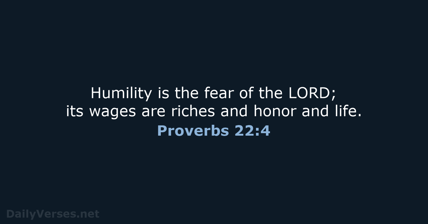 Proverbs 22:4 - NIV