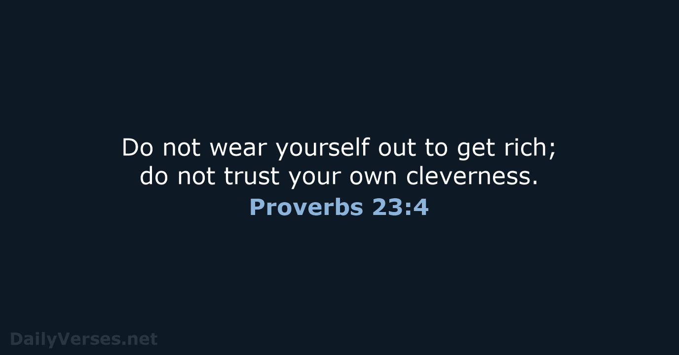 Proverbs 23:4 - NIV