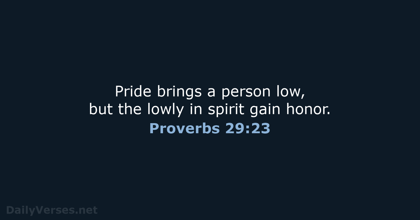 Proverbs 29:23 - NIV