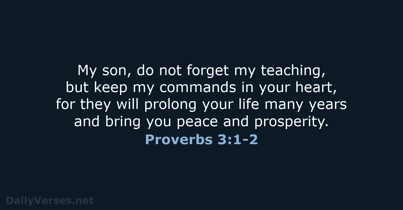 Proverbs 3:1-2 - NIV
