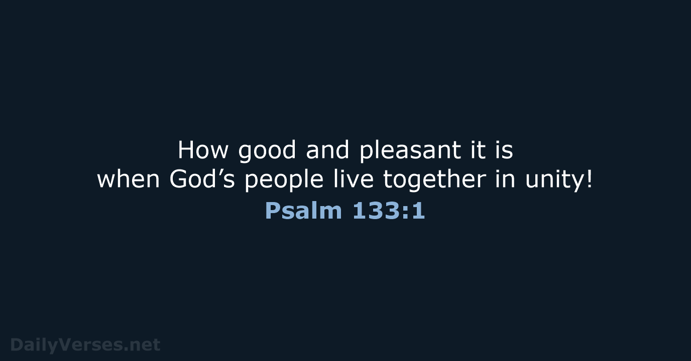 Psalm 133:1 - NIV