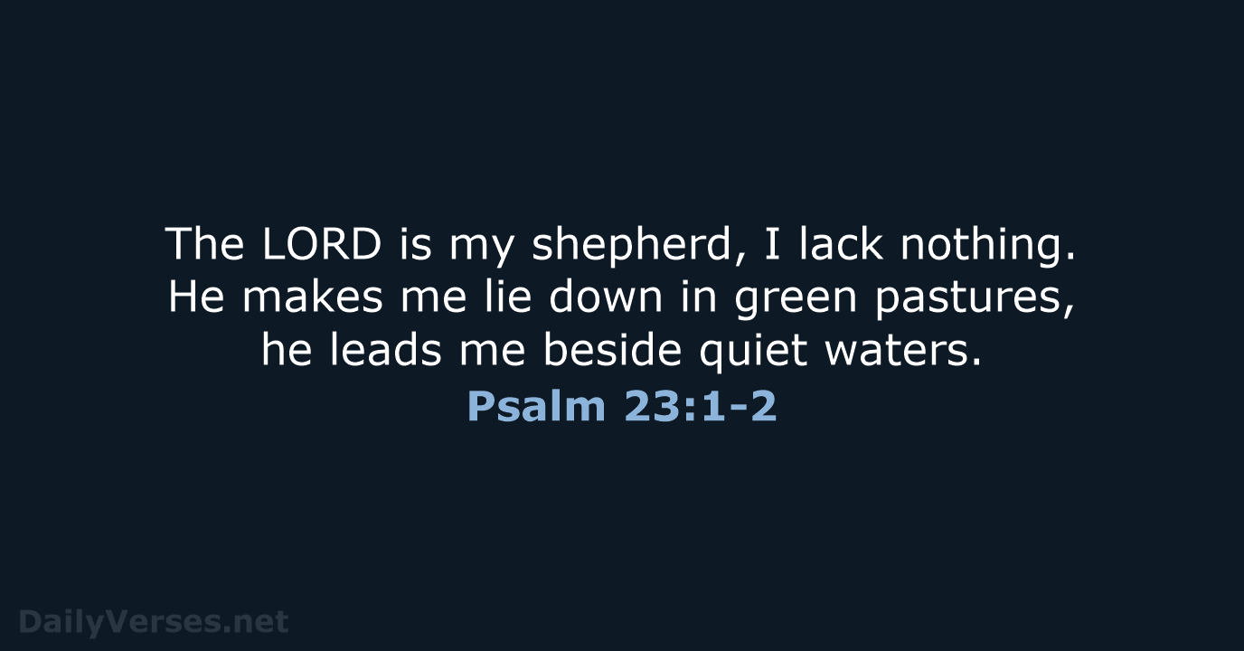 Psalm 23:1-2 - NIV