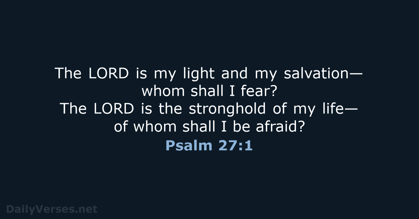 Psalm 27:1 - NIV