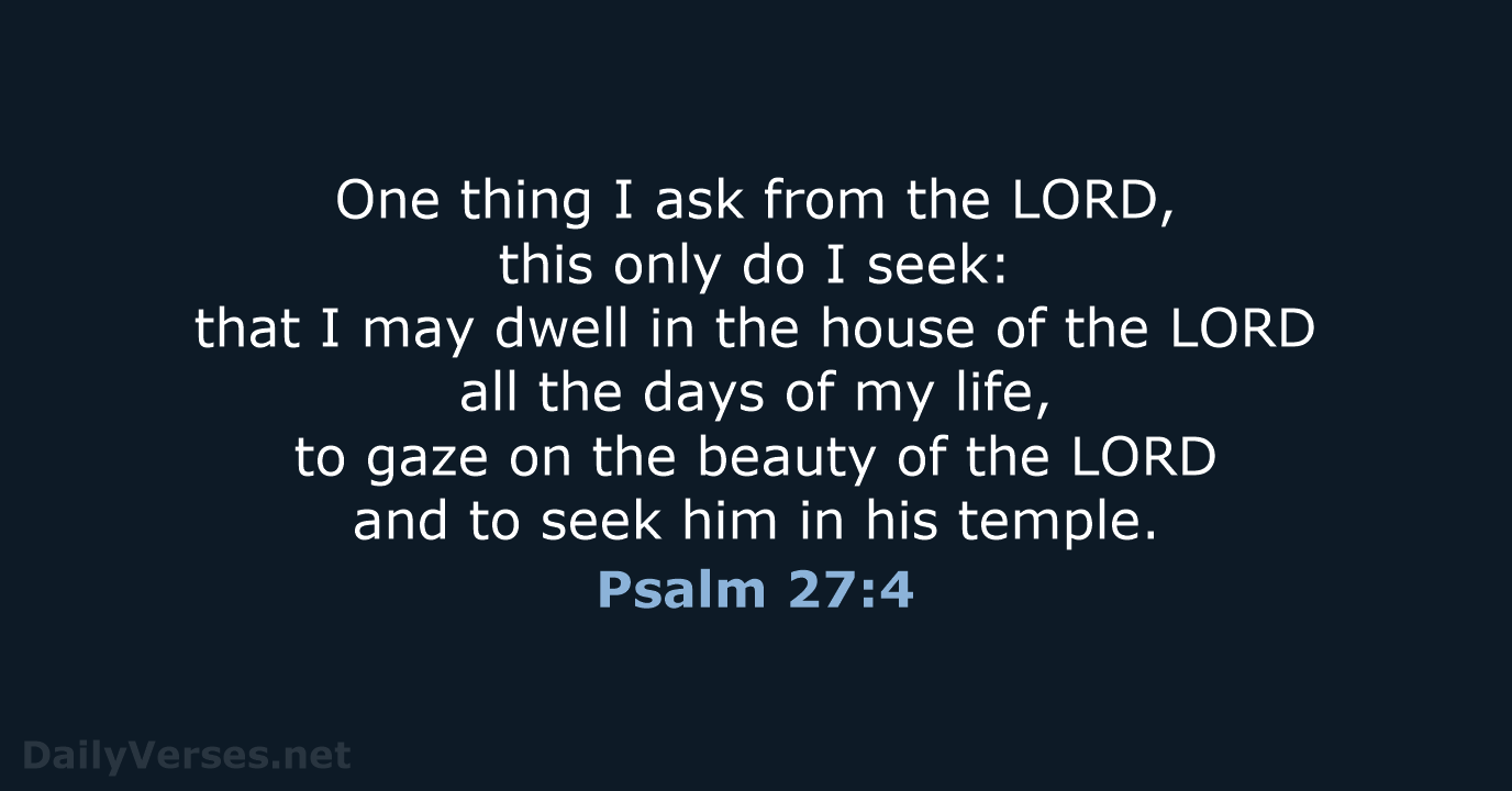 Psalm 27:4 - NIV