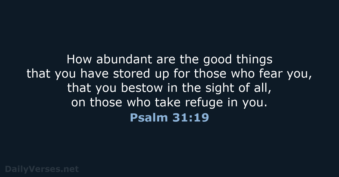 Psalm 31:19 - NIV