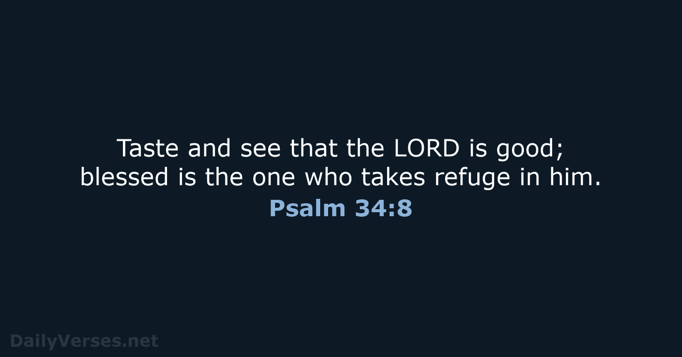 Psalm 34:8 - NIV