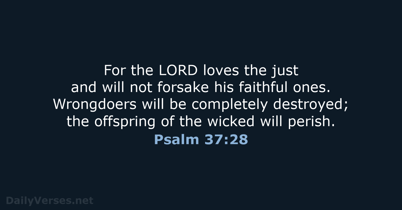 Psalm 37:28 - NIV
