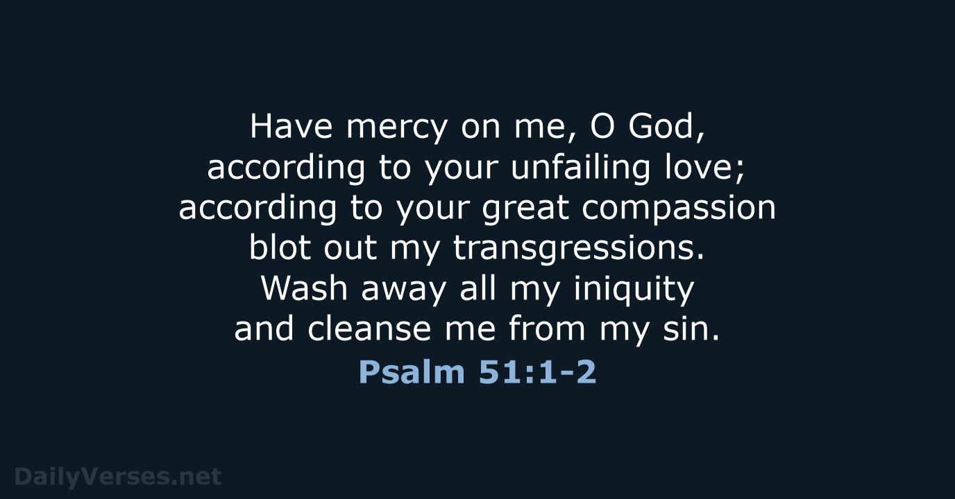 Psalm 51:1-2 - NIV