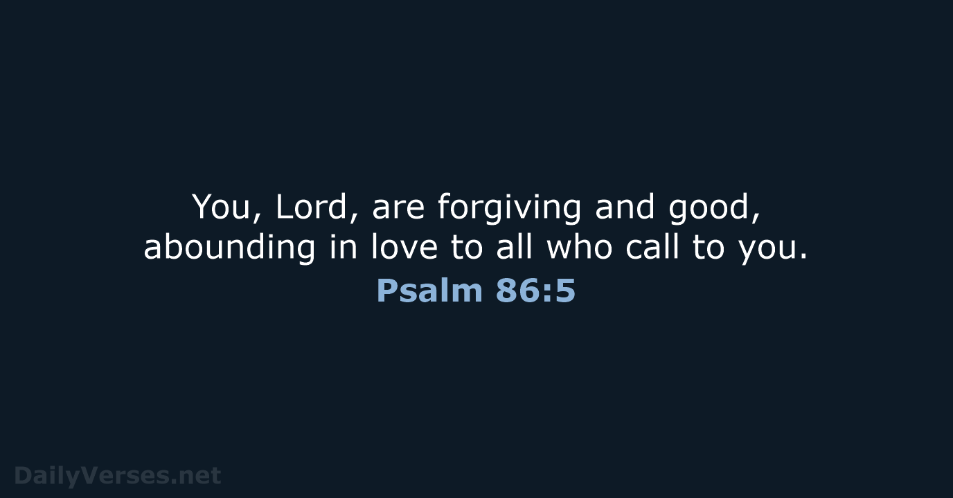 Psalm 86:5 - NIV