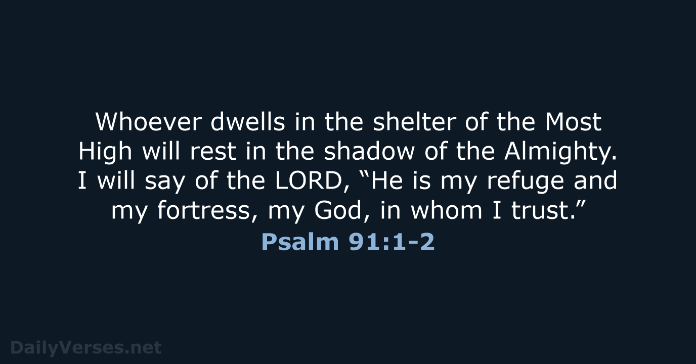 Psalm 91:1-2 - NIV