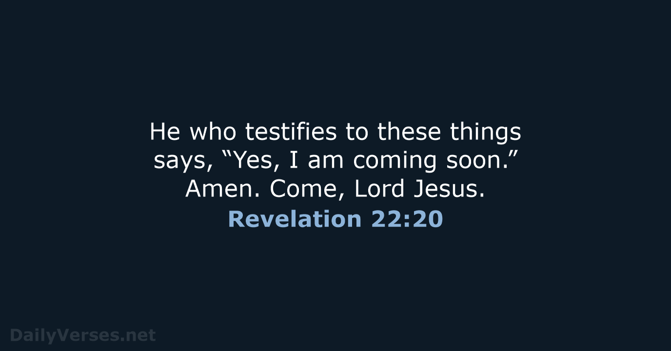 Revelation 22:20 - NIV
