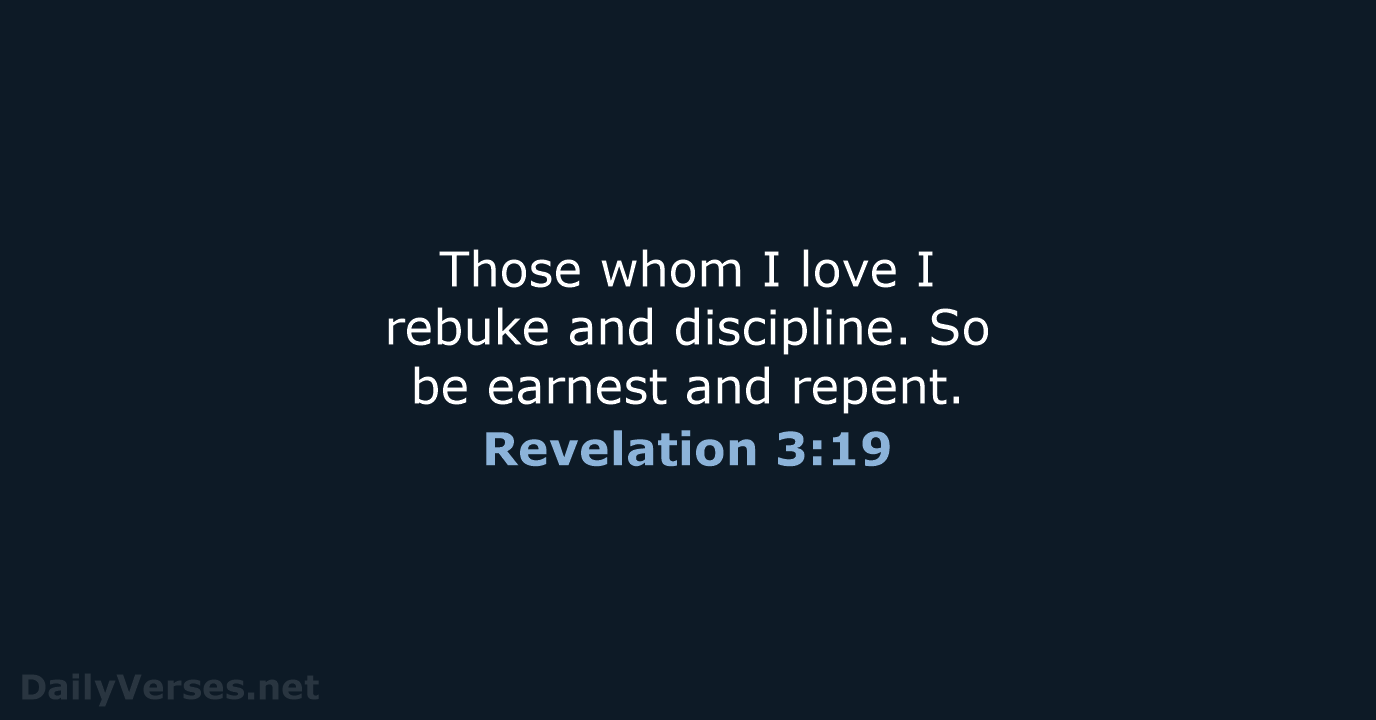 Revelation 3:19 - NIV