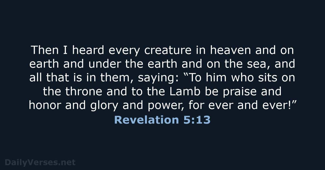 Revelation 5:13 - NIV