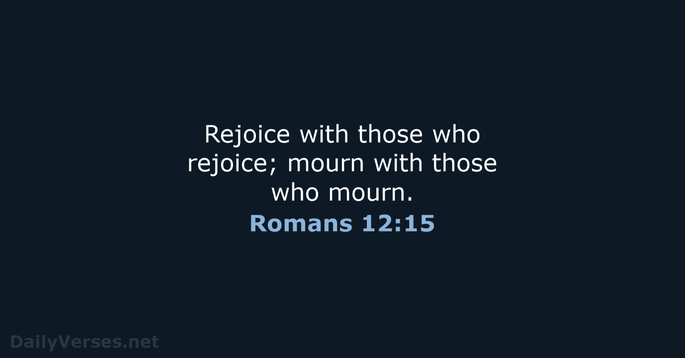 Romans 12:15 - NIV