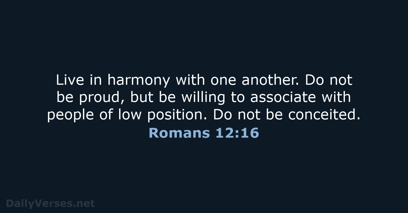 Romans 12:16 - NIV