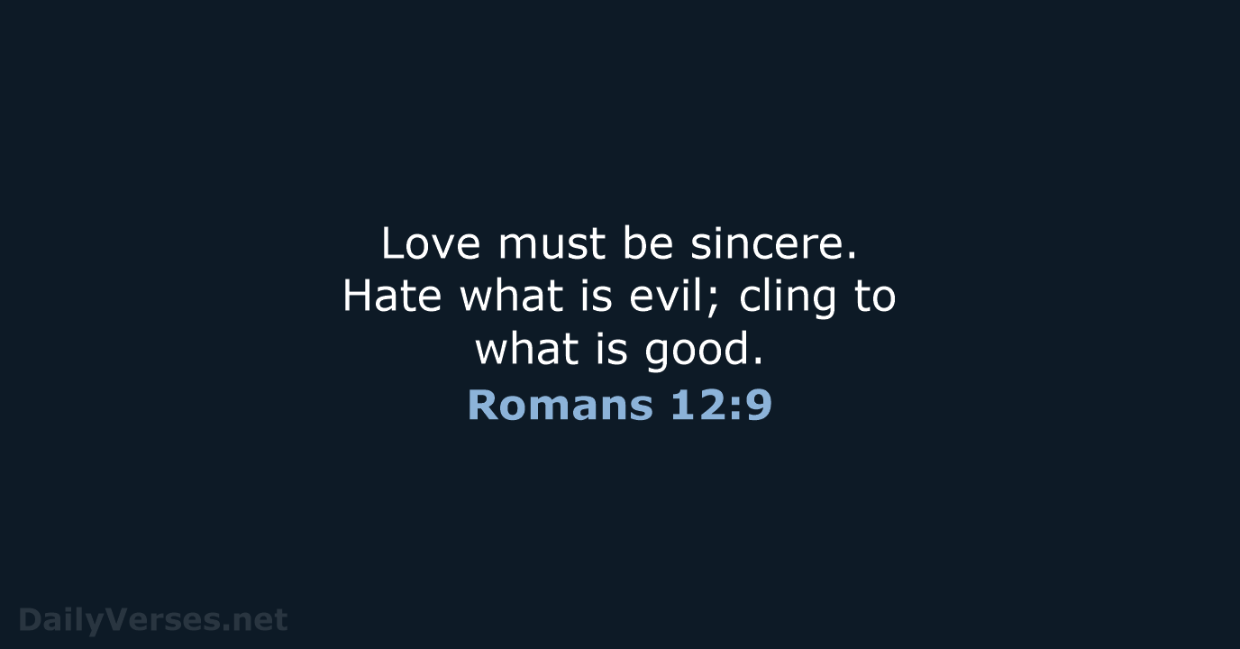 Romans 12:9 - NIV