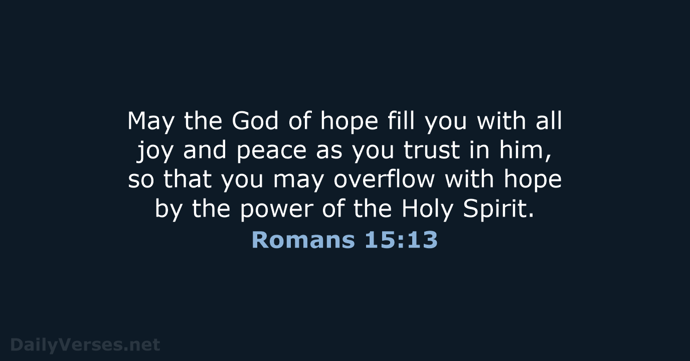 Romans 15:13 - NIV