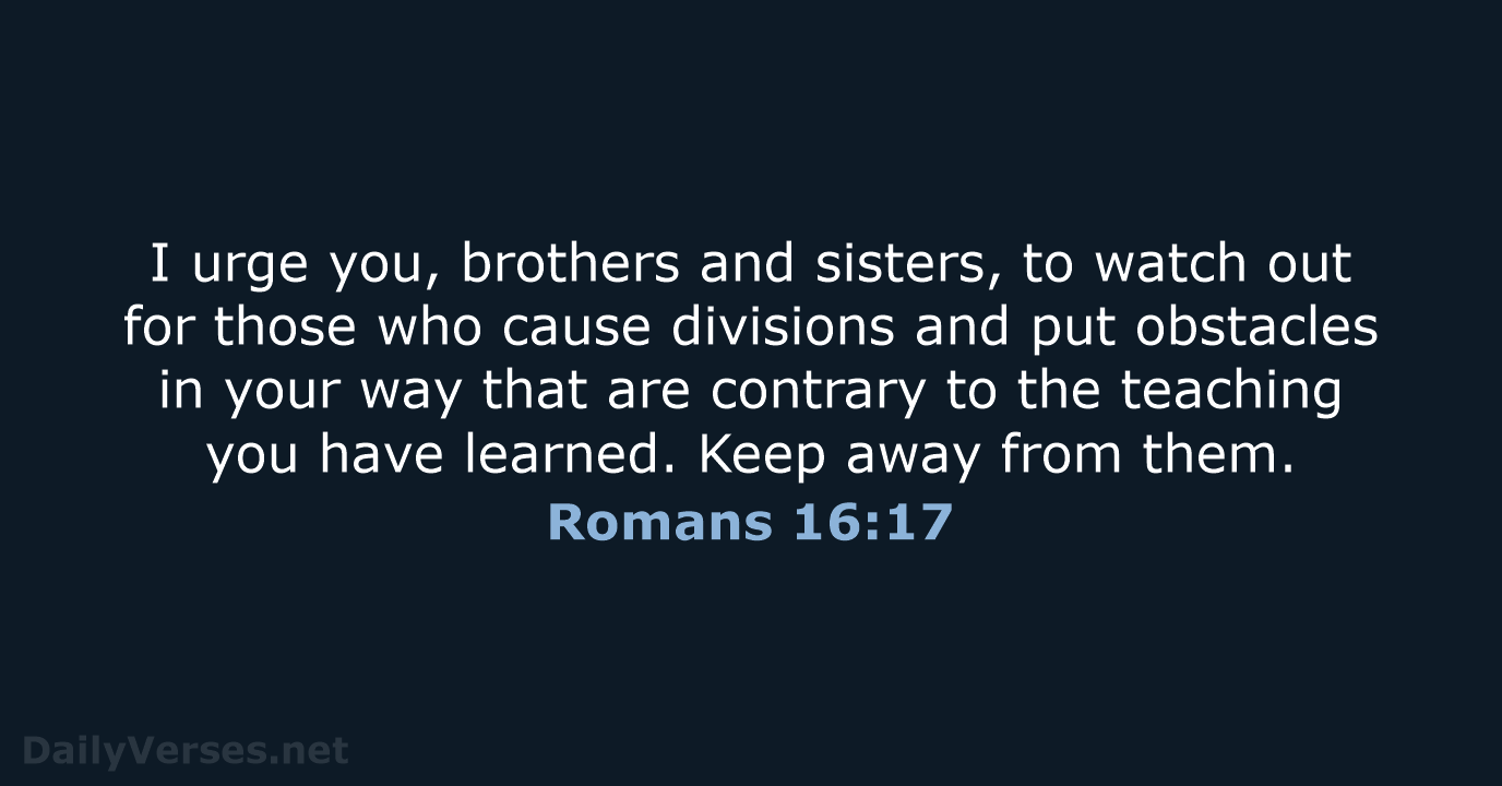 Romans 16:17 - NIV
