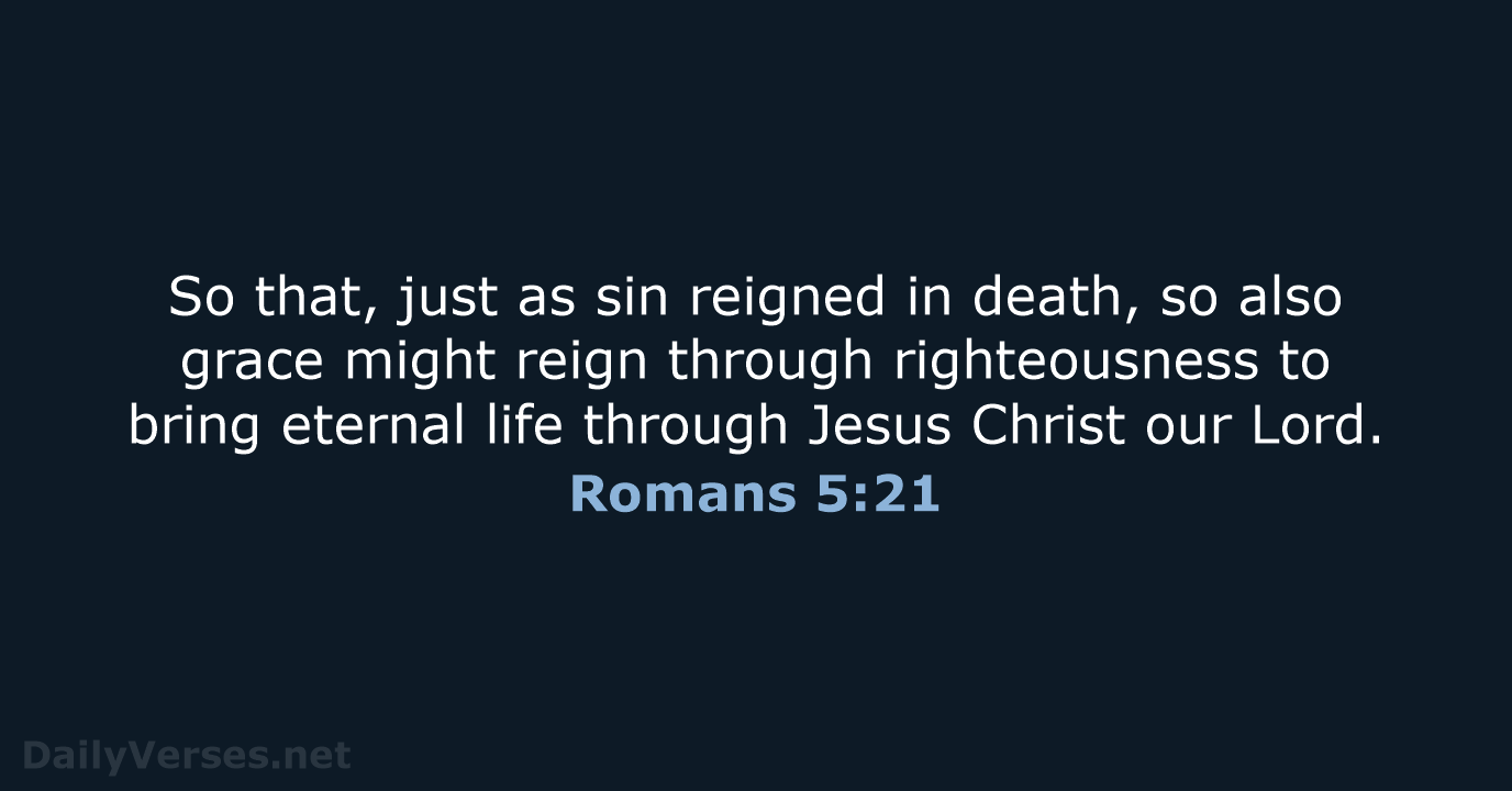 Romans 5:21 - NIV
