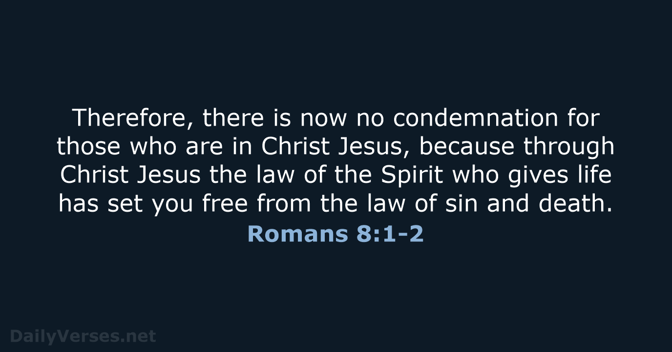 Romans 8:1-2 - NIV
