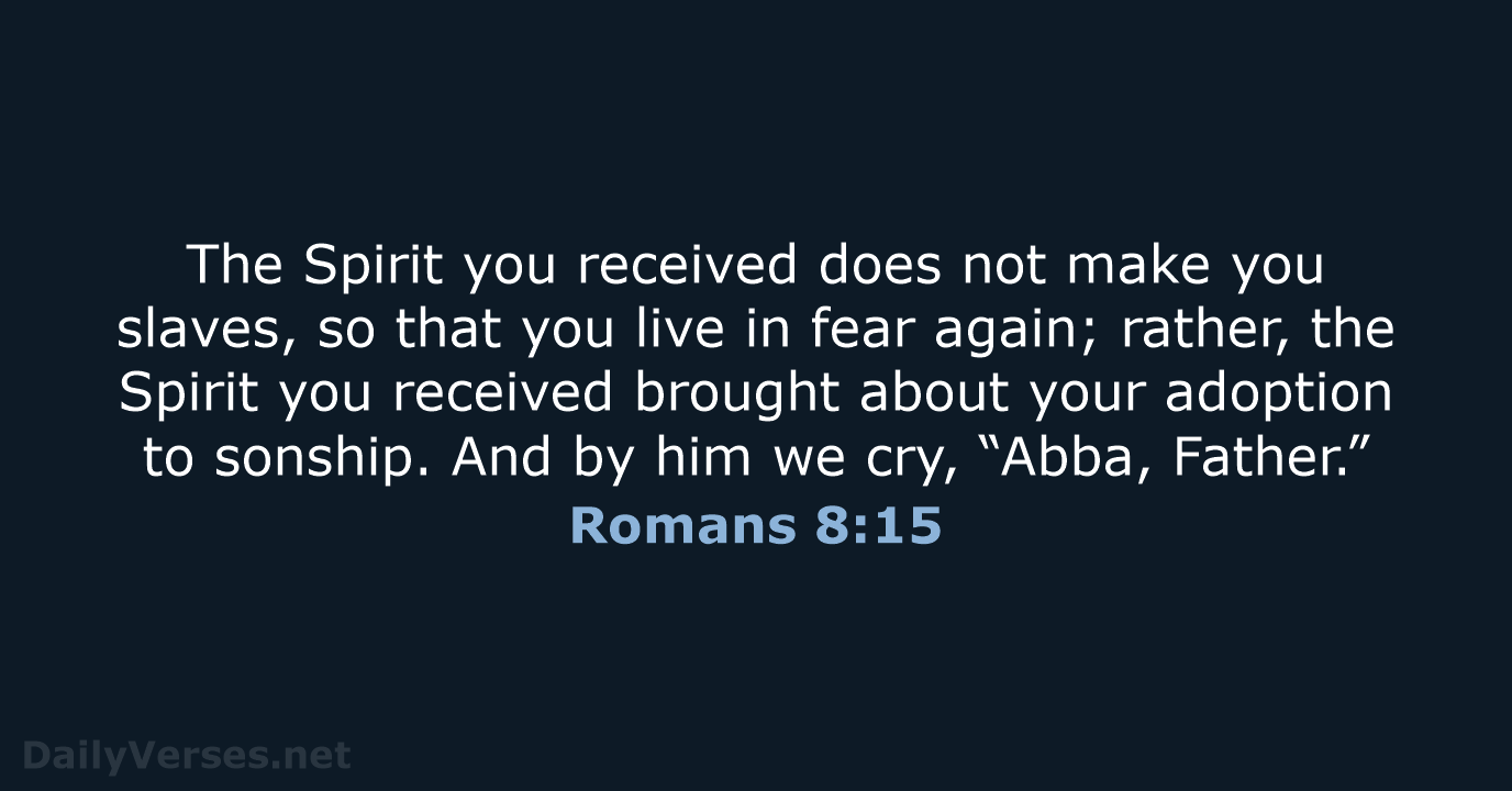 Romans 8:15 - NIV