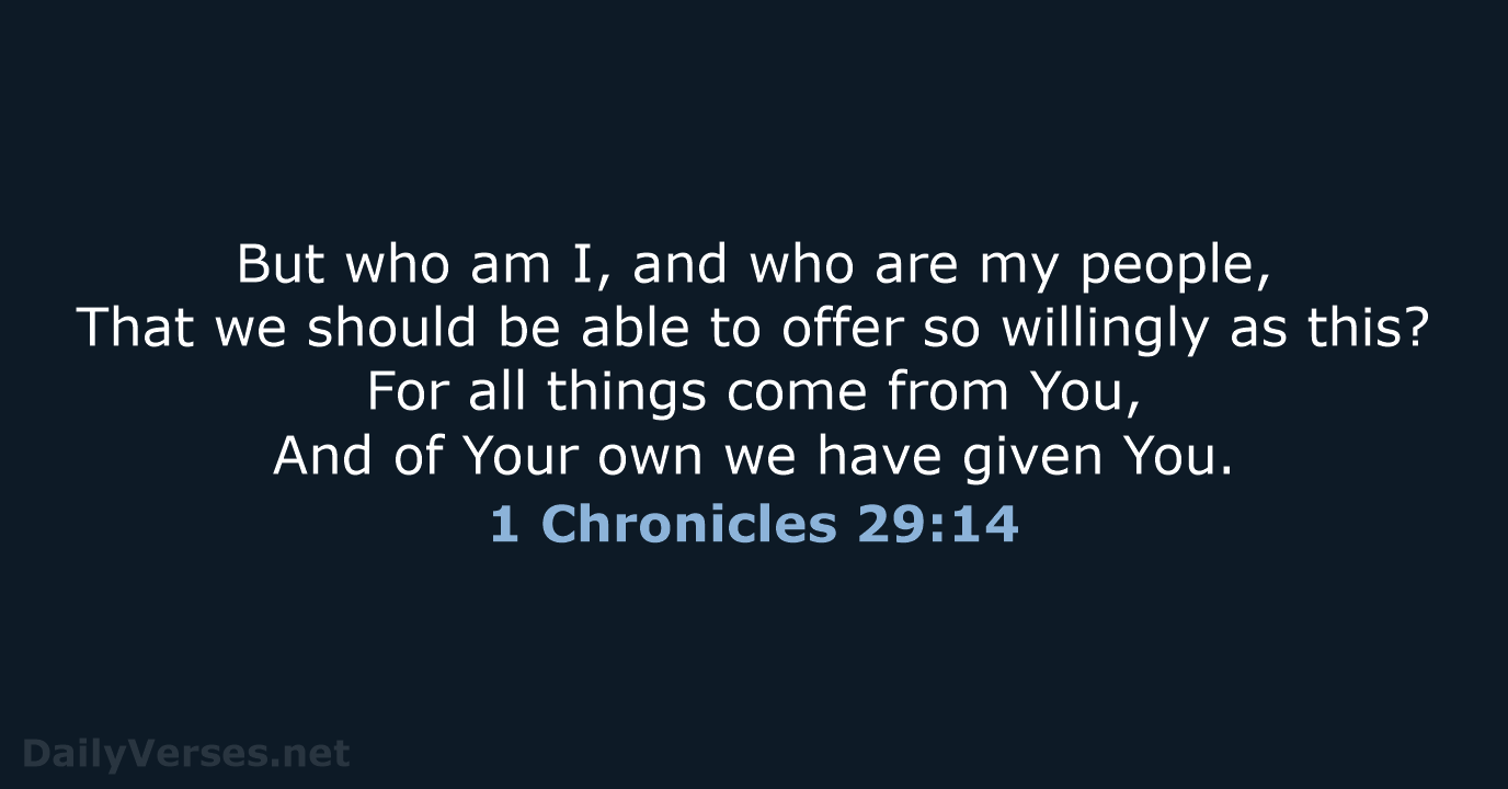 1 Chronicles 29:14 - NKJV