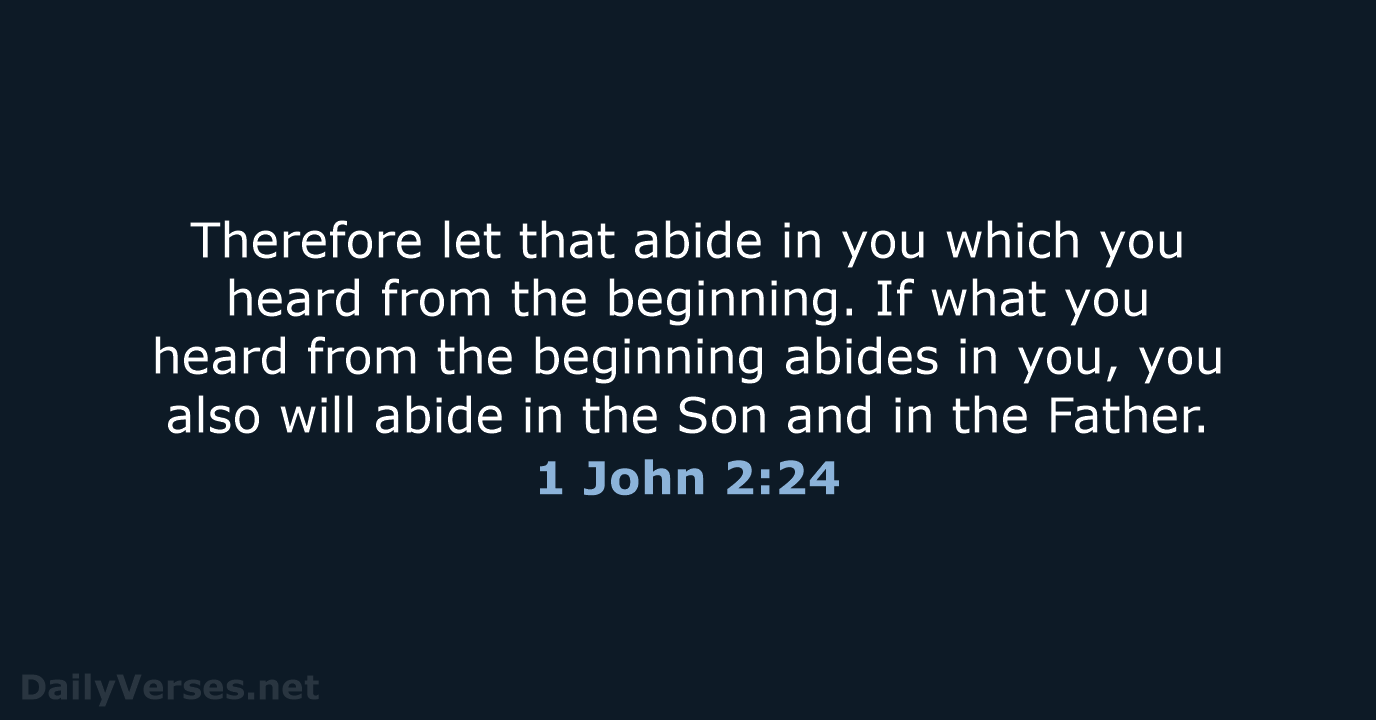 1 John 2:24 - NKJV