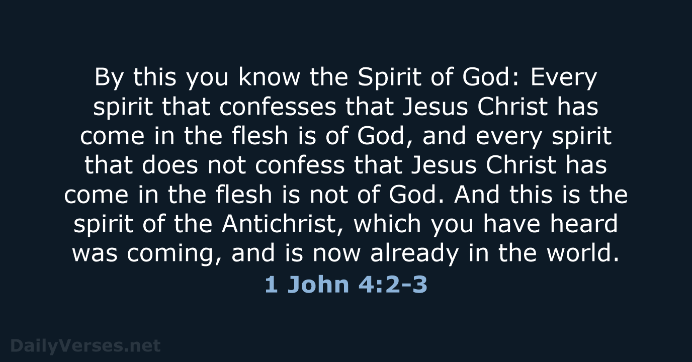 1 John 4:2-3 - NKJV