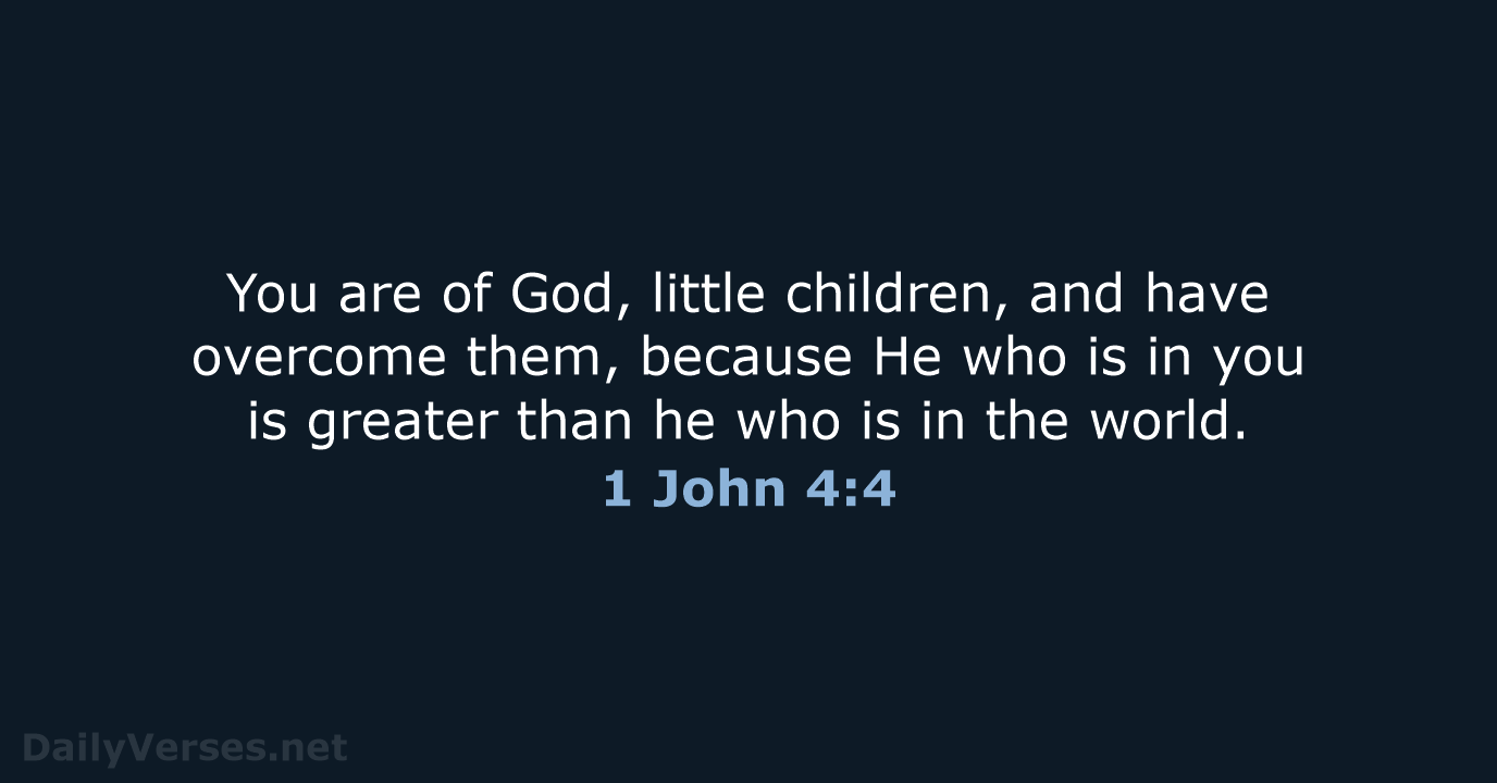 1 John 4:4 - NKJV
