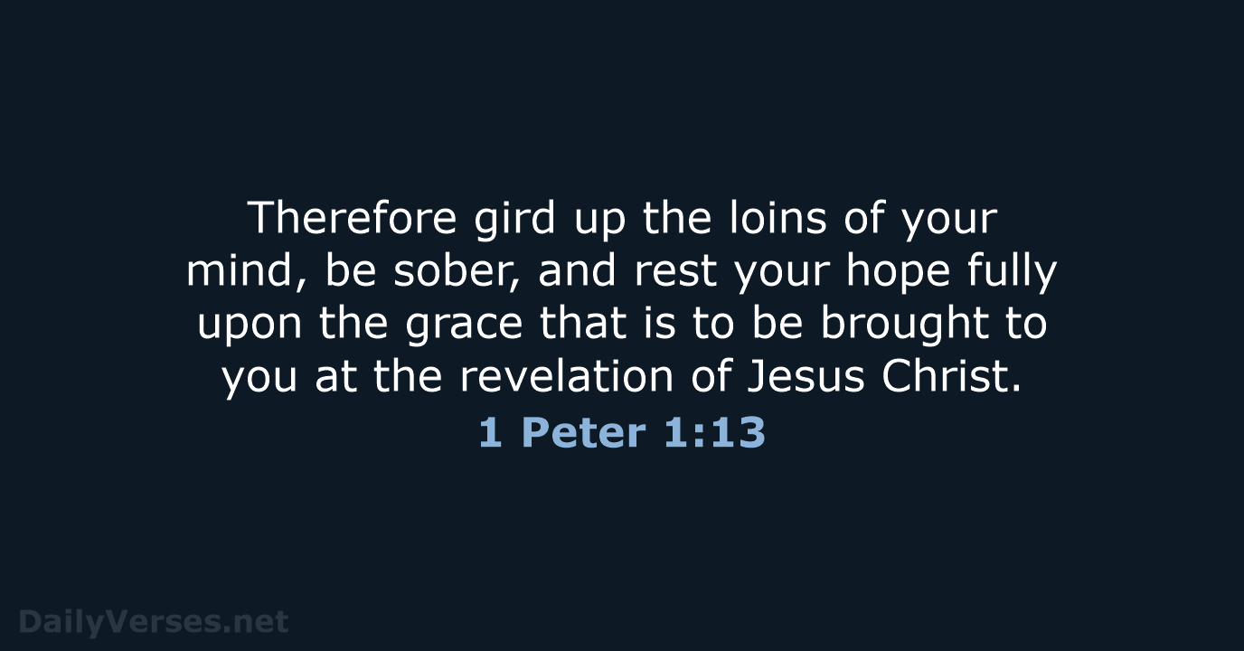 1 Peter 1:13 - NKJV