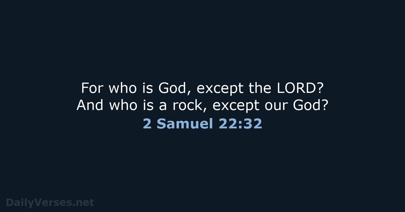 2 Samuel 22:32 - NKJV