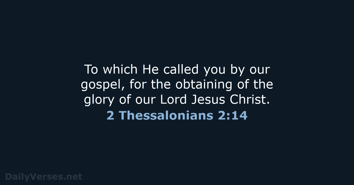 2 Thessalonians 2:14 - NKJV