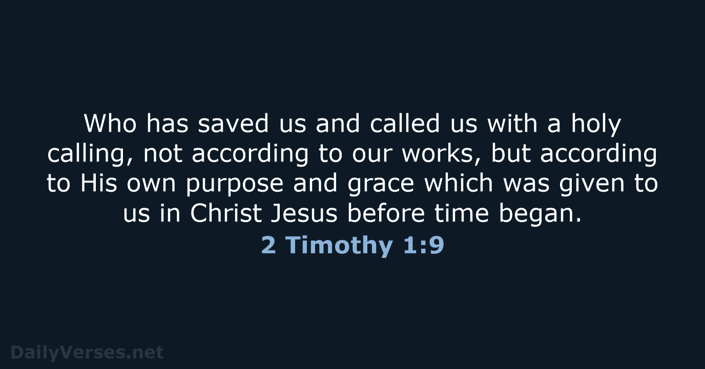 2 Timothy 1:9 - NKJV
