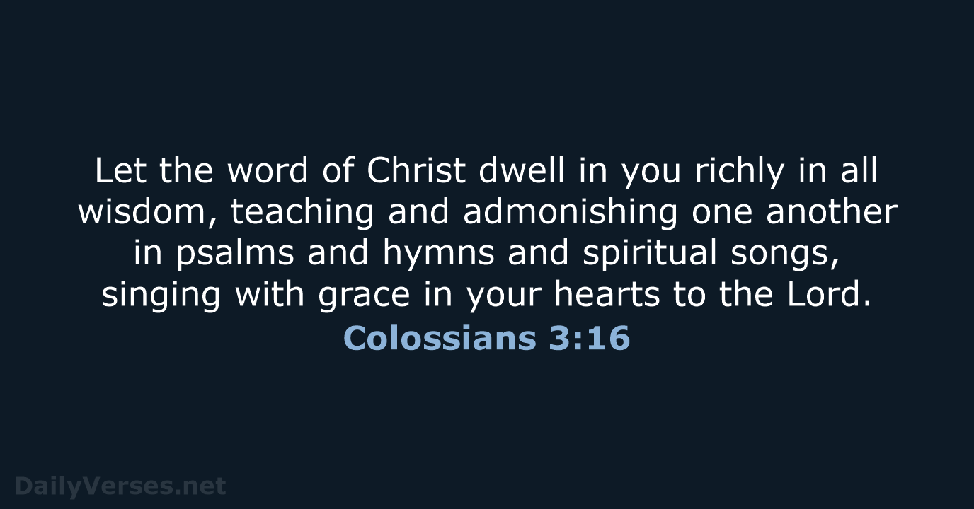 Colossians 3:16 - NKJV