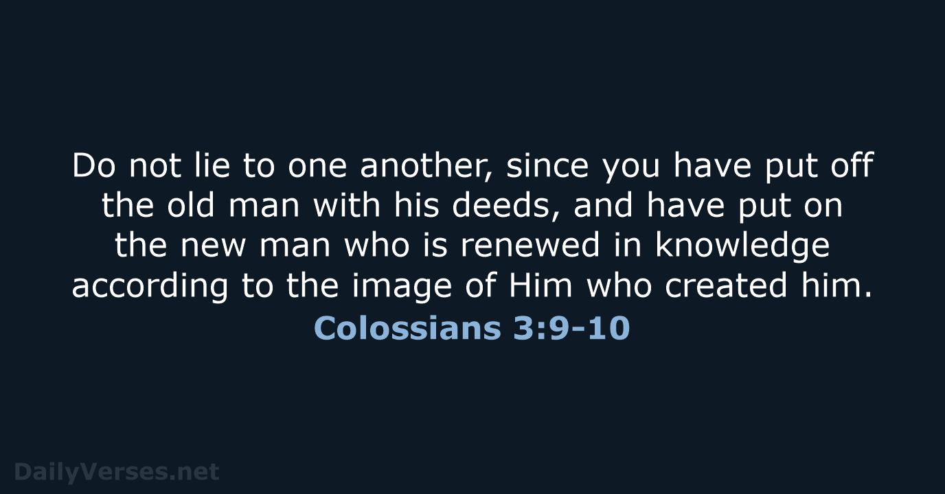 Colossians 3:9-10 - NKJV