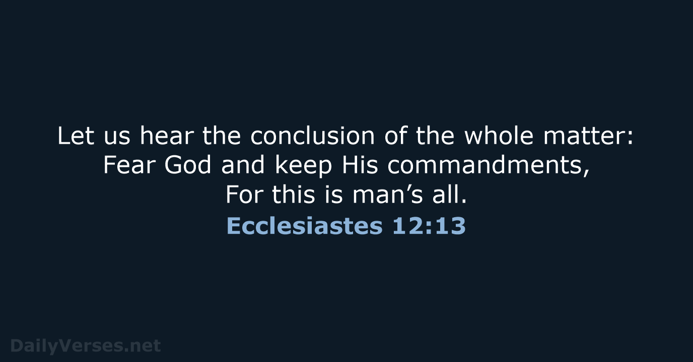 Ecclesiastes 12:13 - NKJV