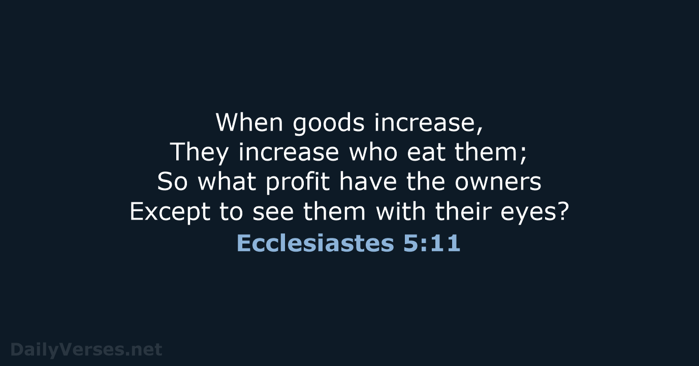 Ecclesiastes 5:11 - NKJV