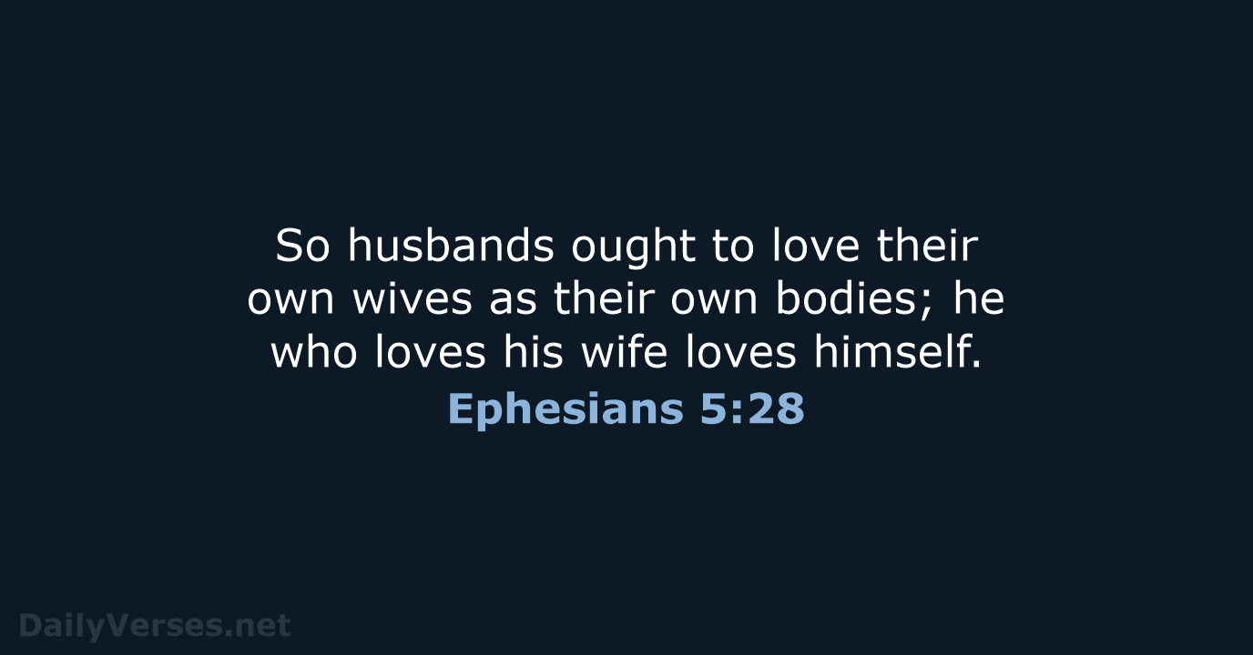 Ephesians 5:28 - NKJV