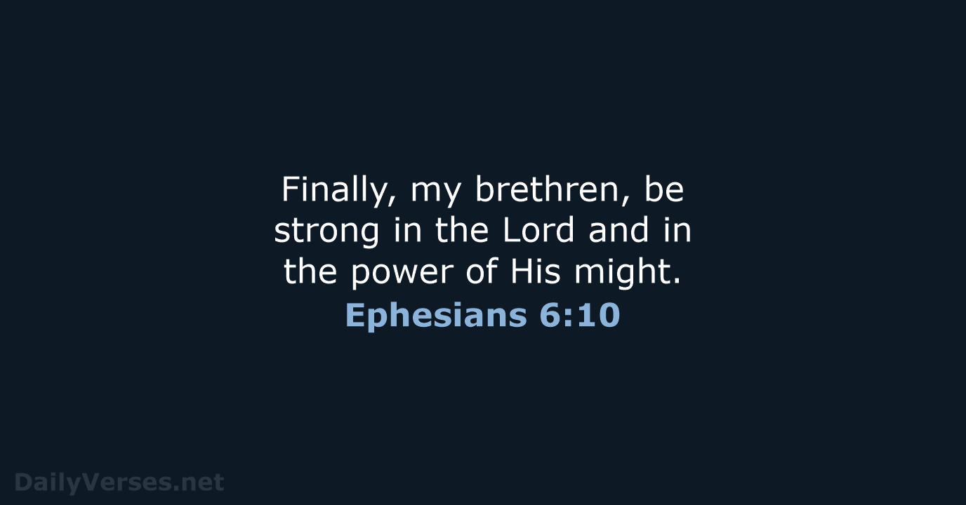 Ephesians 6:10 - NKJV
