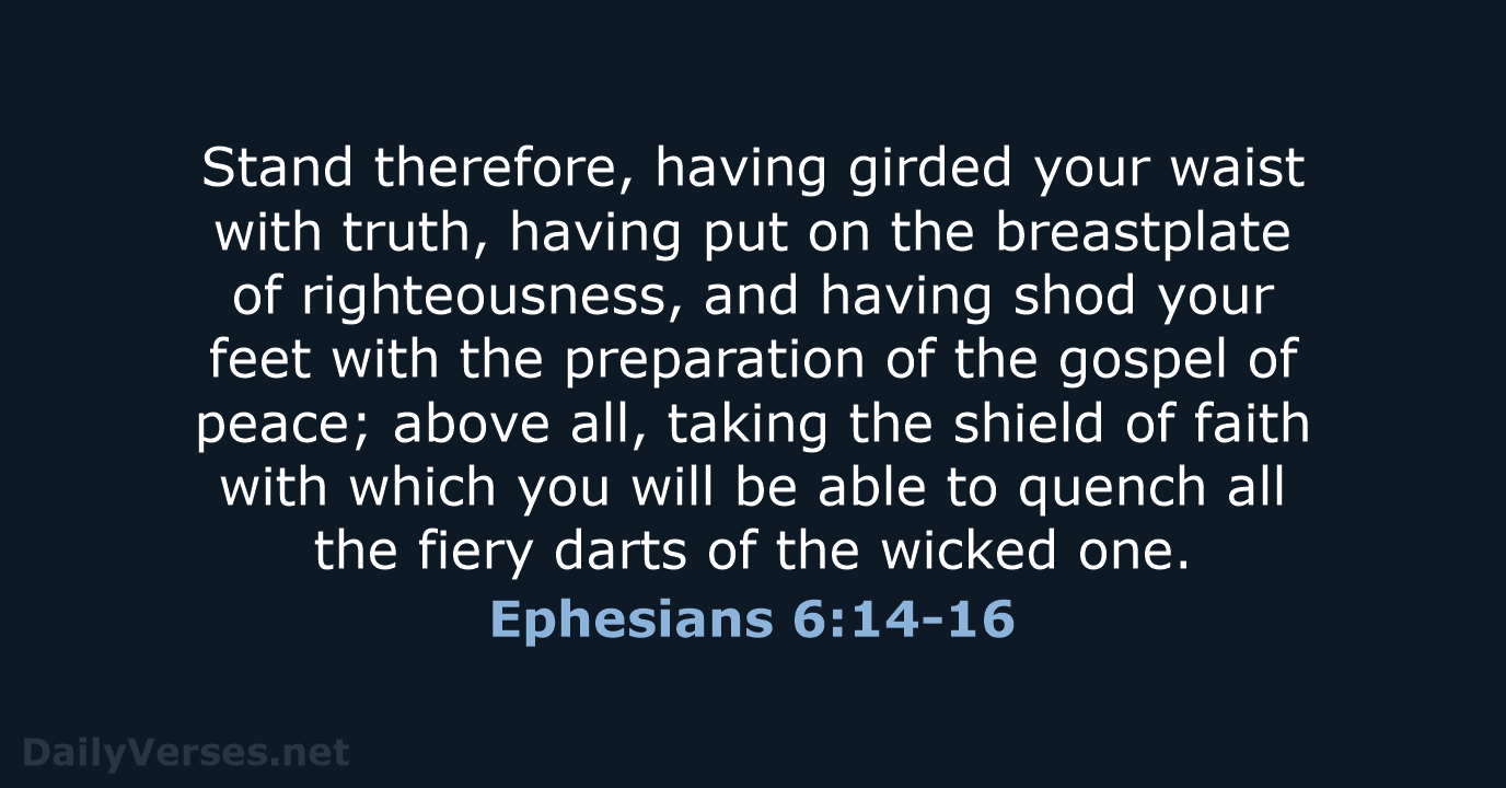 Ephesians 6:14-16 - NKJV