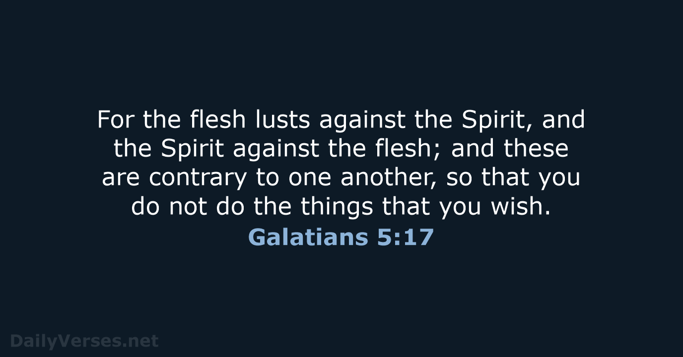 Galatians 5:17 - NKJV