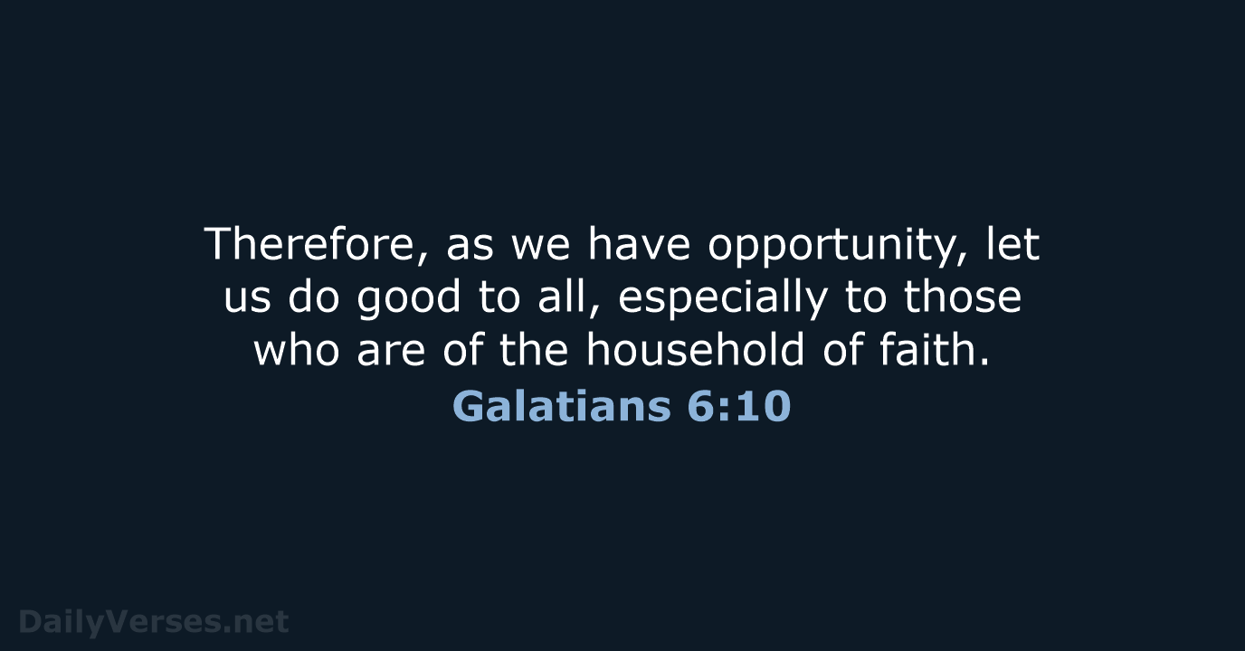Galatians 6:10 - NKJV