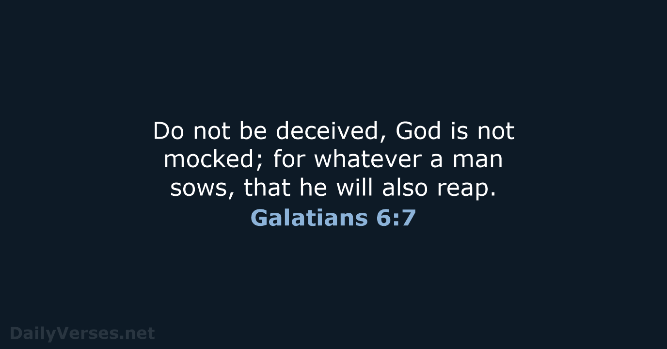 Galatians 6:7 - NKJV