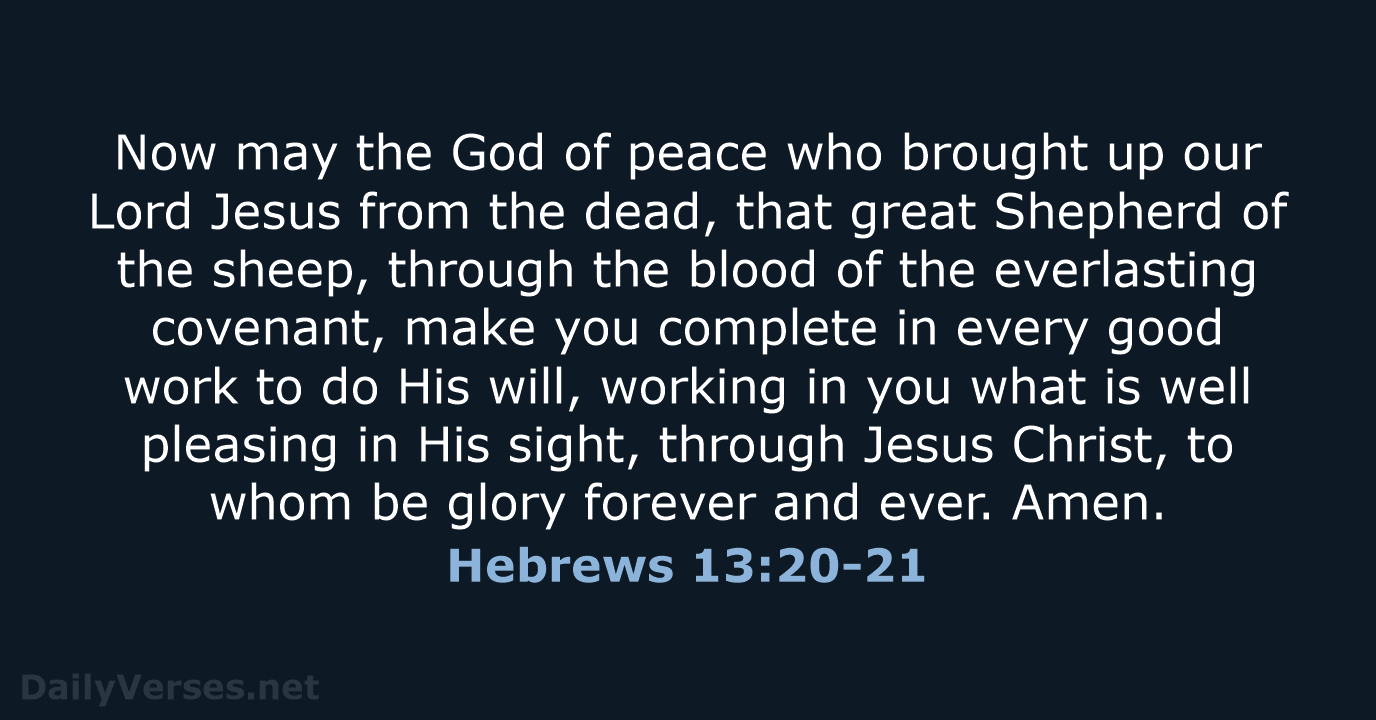 Hebrews 13:20-21 - NKJV