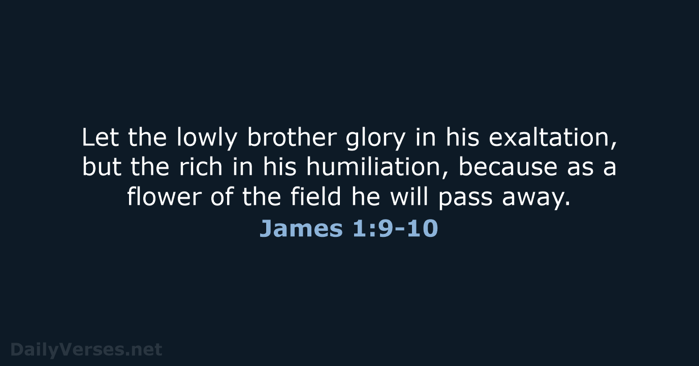 James 1:9-10 - NKJV