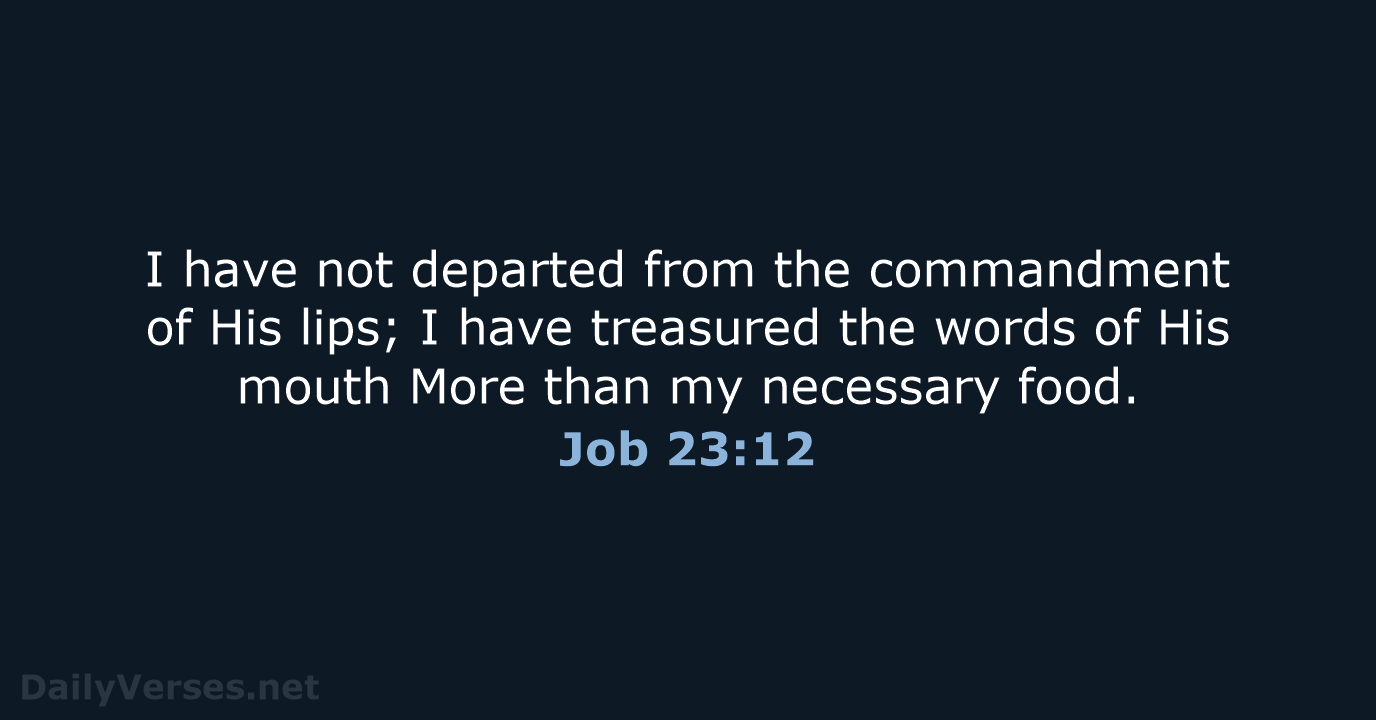 Job 23:12 - NKJV