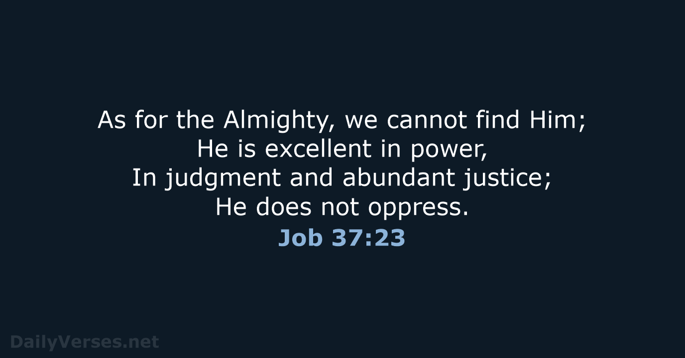 Job 37:23 - NKJV