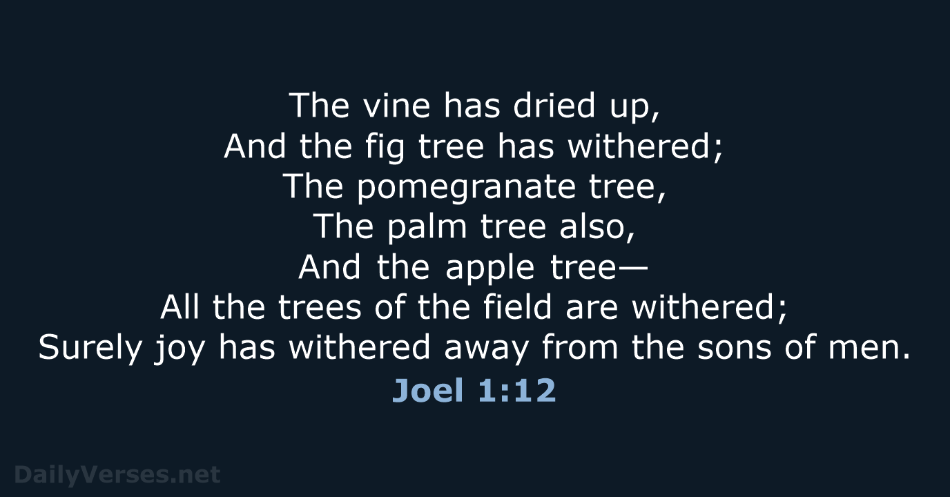 Joel 1:12 - NKJV