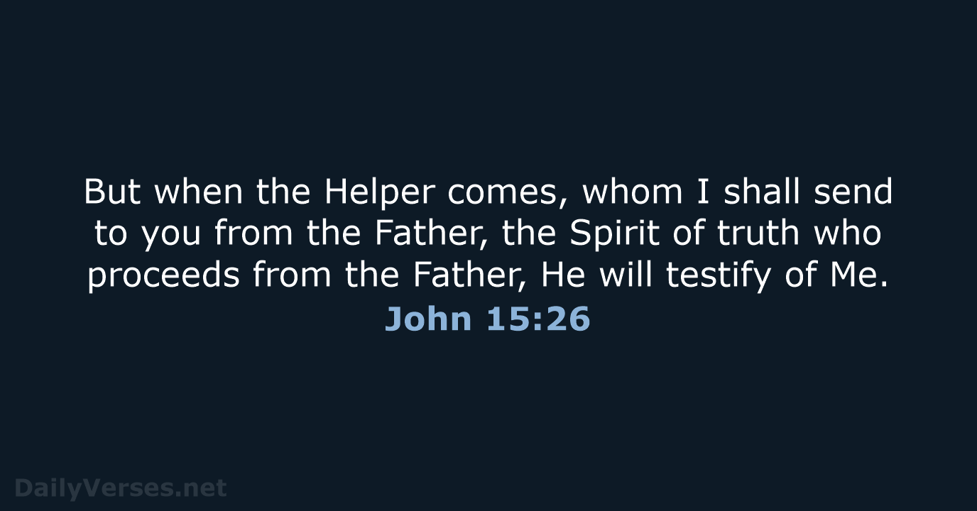 John 15:26 - NKJV